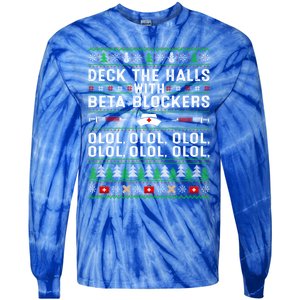 Deck The Halls With Beta Blockers Olol Ugly Nurse Christmas Gift Tie-Dye Long Sleeve Shirt