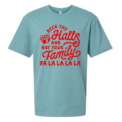 Deck The Hall And Not Your Family Fa La La La La Sueded Cloud Jersey T-Shirt