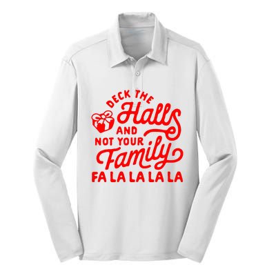 Deck The Hall And Not Your Family Fa La La La La Silk Touch Performance Long Sleeve Polo