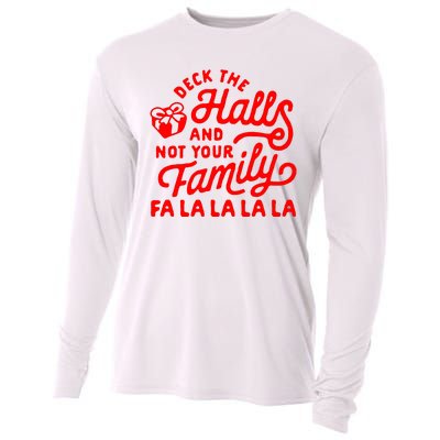 Deck The Hall And Not Your Family Fa La La La La Cooling Performance Long Sleeve Crew