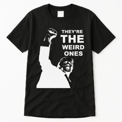 Donald Trump Hits Back TheyRe The Weird Ones Tall T-Shirt
