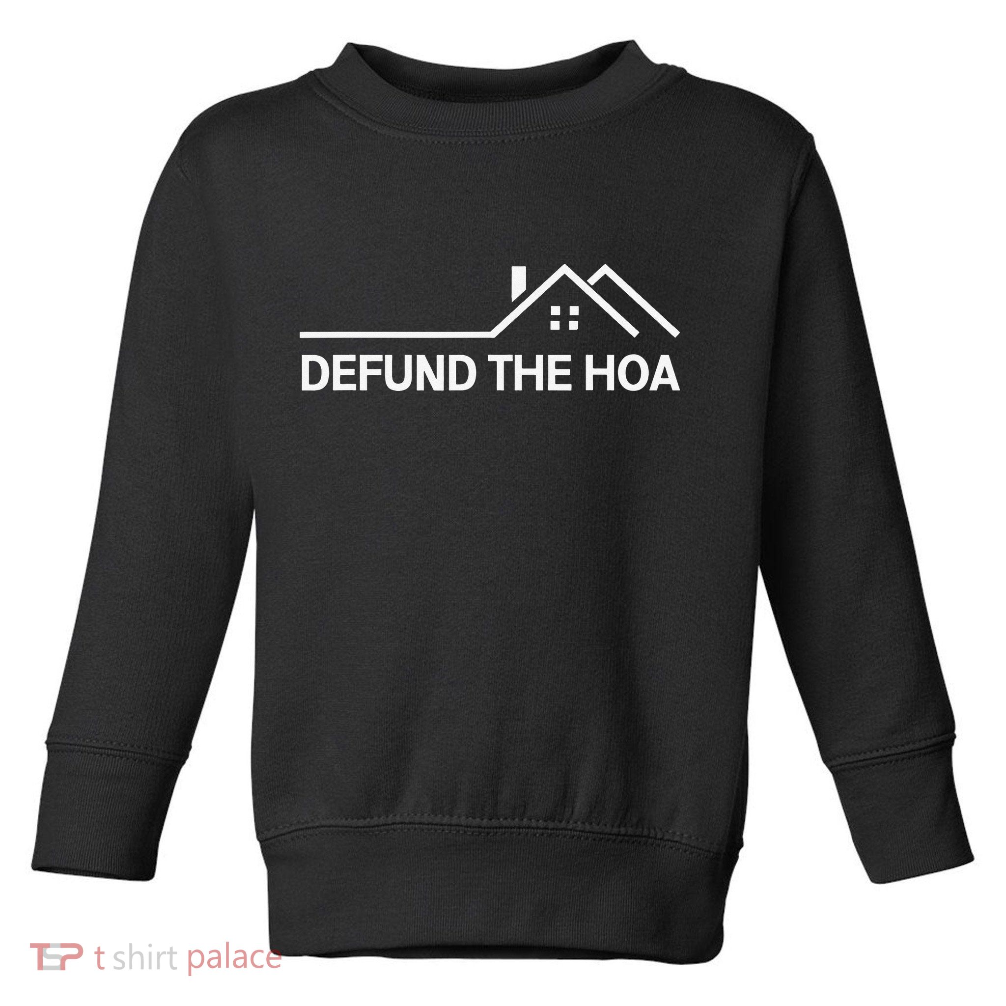 Defund The HOA Toddler Sweatshirt