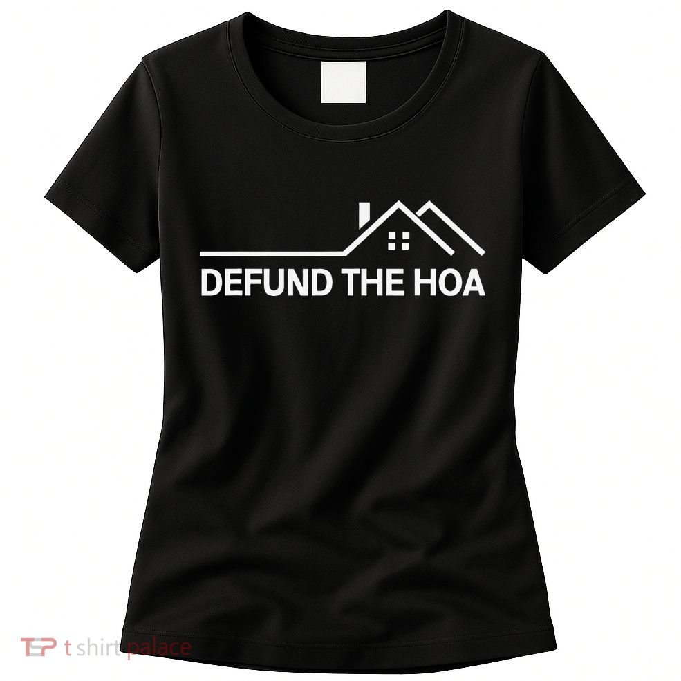 Defund The HOA Womens T-Shirt