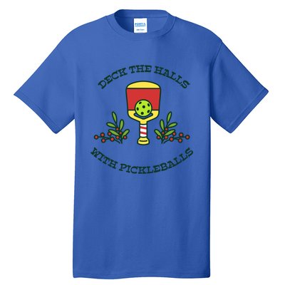 Deck The Halls With Pickleballs Festive Holiday Pickleball Funny Gift Tall T-Shirt