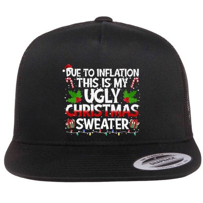 Due To Inflation This Is My Ugly Sweater Family Christmas Flat Bill Trucker Hat