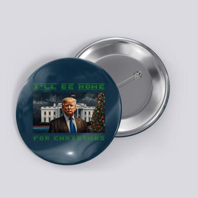 Donald Trump Ill Be Home For Christmas Inauguration Button