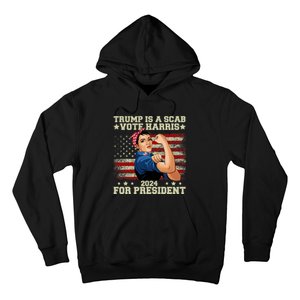 Donald Trump Is A Scab Vote Harris Hoodie