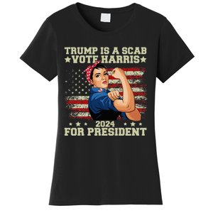 Donald Trump Is A Scab Vote Harris Women's T-Shirt