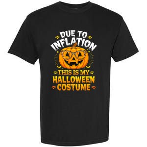 Due To Inflation This Is My Halloween Custome Pumpkin Funny Garment-Dyed Heavyweight T-Shirt