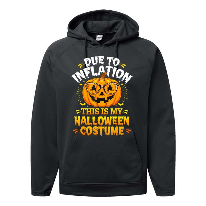 Due To Inflation This Is My Halloween Custome Pumpkin Funny Performance Fleece Hoodie