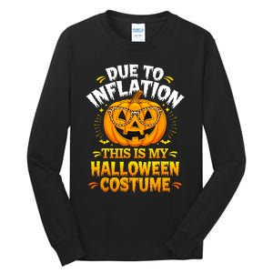 Due To Inflation This Is My Halloween Custome Pumpkin Funny Tall Long Sleeve T-Shirt