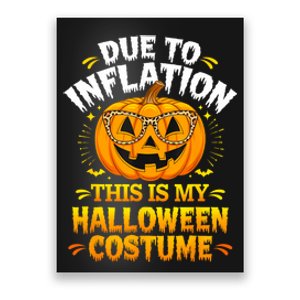 Due To Inflation This Is My Halloween Custome Pumpkin Funny Poster