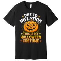 Due To Inflation This Is My Halloween Custome Pumpkin Funny Premium T-Shirt