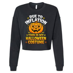 Due To Inflation This Is My Halloween Custome Pumpkin Funny Cropped Pullover Crew