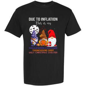 Due To Inflation This Is My Halloween Thanksgiving Christmas Garment-Dyed Heavyweight T-Shirt