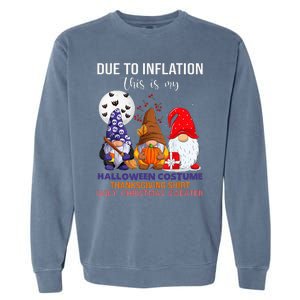 Due To Inflation This Is My Halloween Thanksgiving Christmas Garment-Dyed Sweatshirt