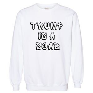 Donald Trump Is A Scab Vote Harris Garment-Dyed Sweatshirt