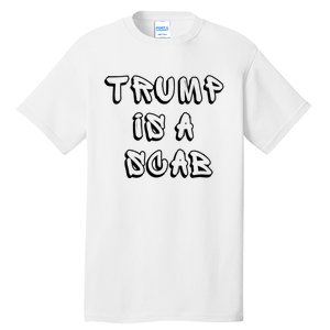 Donald Trump Is A Scab Vote Harris Tall T-Shirt