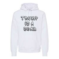 Donald Trump Is A Scab Vote Harris Premium Hoodie