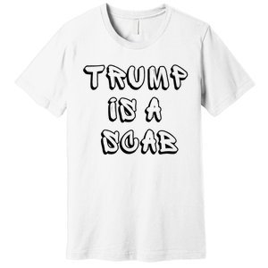 Donald Trump Is A Scab Vote Harris Premium T-Shirt