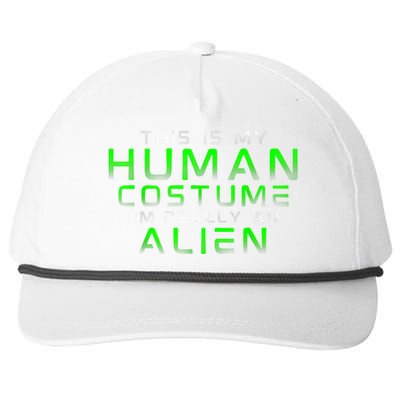 Distressed This Is My Human Costume IM Really An Alien Snapback Five-Panel Rope Hat