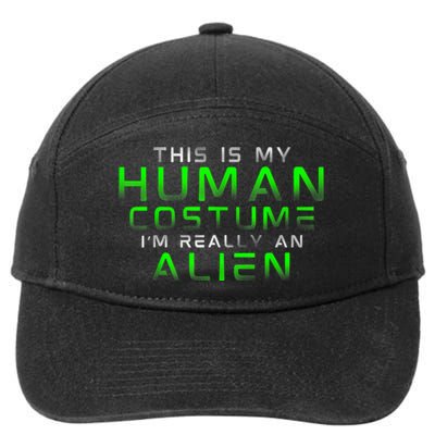 Distressed This Is My Human Costume IM Really An Alien 7-Panel Snapback Hat