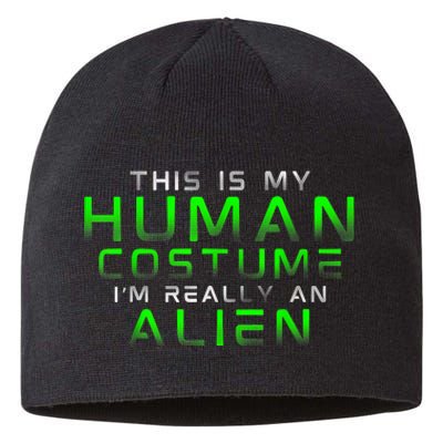 Distressed This Is My Human Costume IM Really An Alien Sustainable Beanie