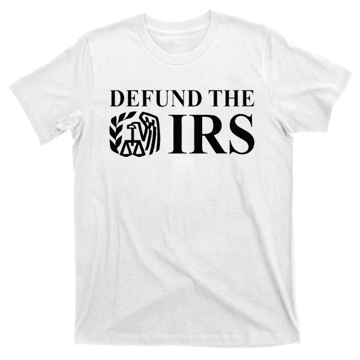 Defund The IRS Tax Return Patriot American T-Shirt