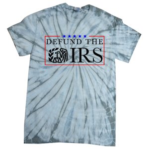 Defund The Irs Tie-Dye T-Shirt