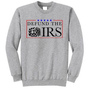 Defund The Irs Tall Sweatshirt