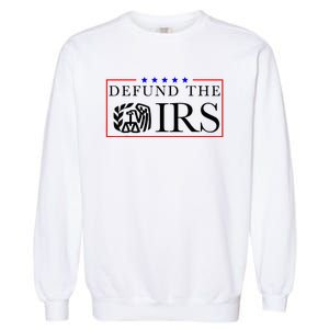 Defund The Irs Garment-Dyed Sweatshirt