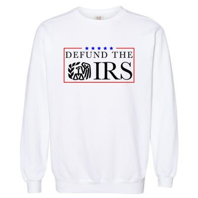 Defund The Irs Garment-Dyed Sweatshirt