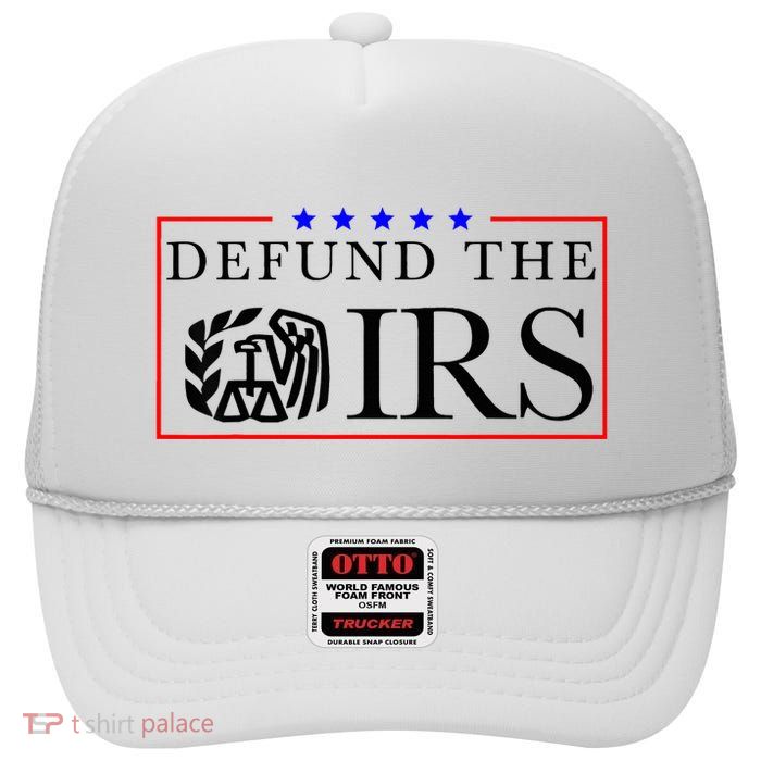 Defund The Irs High Crown Mesh Back Trucker Hat