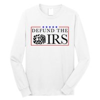 Defund The Irs Long Sleeve Shirt