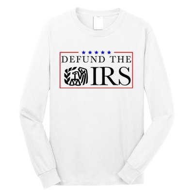 Defund The Irs Long Sleeve Shirt