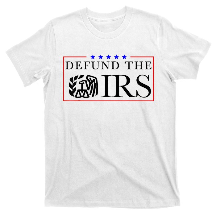 Defund The Irs T-Shirt