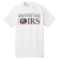 Defund The Irs Tall T-Shirt