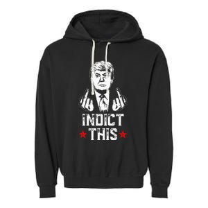 Donald Trump Indict This Political Arrest For Republican Garment-Dyed Fleece Hoodie