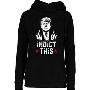 Donald Trump Indict This Political Arrest For Republican Womens Funnel Neck Pullover Hood