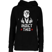 Donald Trump Indict This Political Arrest For Republican Womens Funnel Neck Pullover Hood