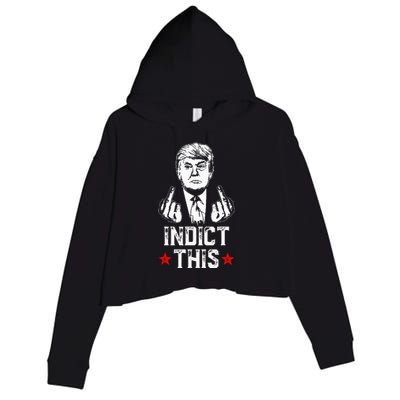 Donald Trump Indict This Political Arrest For Republican Crop Fleece Hoodie