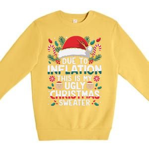 Due To Inflation This Is My Ugly Sweater For Christmas Premium Crewneck Sweatshirt