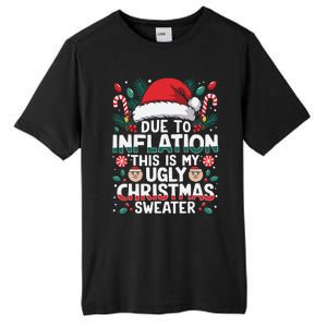 Due To Inflation This Is My Ugly Sweater For Christmas Tall Fusion ChromaSoft Performance T-Shirt