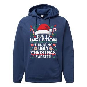 Due To Inflation This Is My Ugly Sweater For Christmas Performance Fleece Hoodie