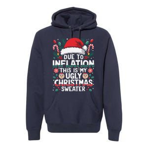 Due To Inflation This Is My Ugly Sweater For Christmas Premium Hoodie