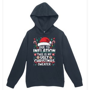 Due To Inflation This Is My Ugly Sweater For Christmas Urban Pullover Hoodie