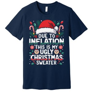 Due To Inflation This Is My Ugly Sweater For Christmas Premium T-Shirt