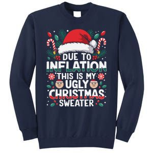 Due To Inflation This Is My Ugly Sweater For Christmas Tall Sweatshirt