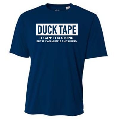 Duck Tape It Cant Fix Stupid But It Can Muffle The Sound Cooling Performance Crew T-Shirt