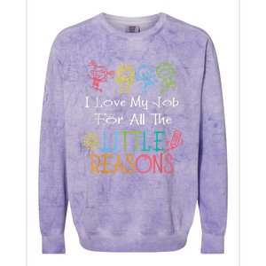 Daycare Teacher I Love My Job For All The Little Reasons Colorblast Crewneck Sweatshirt